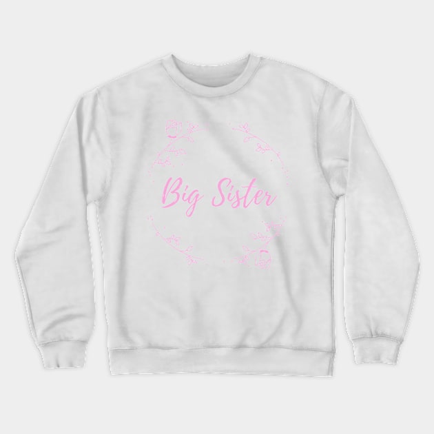 "Big Sister" design Crewneck Sweatshirt by AllisonGrace